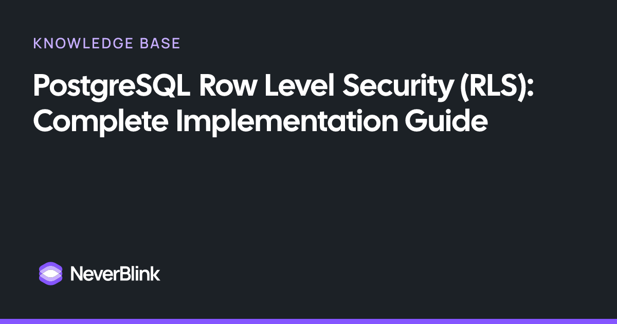 PostgreSQL Row Level Security (RLS): Complete Implementation Guide